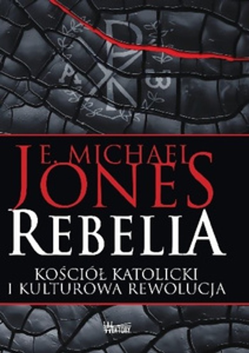 Rebelia. Kościół katolicki i rewolucja kulturowa